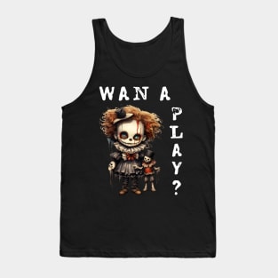 CREEPY CUTE DOLL, WAN A PLAY?  POSSESSED DOLL Tank Top